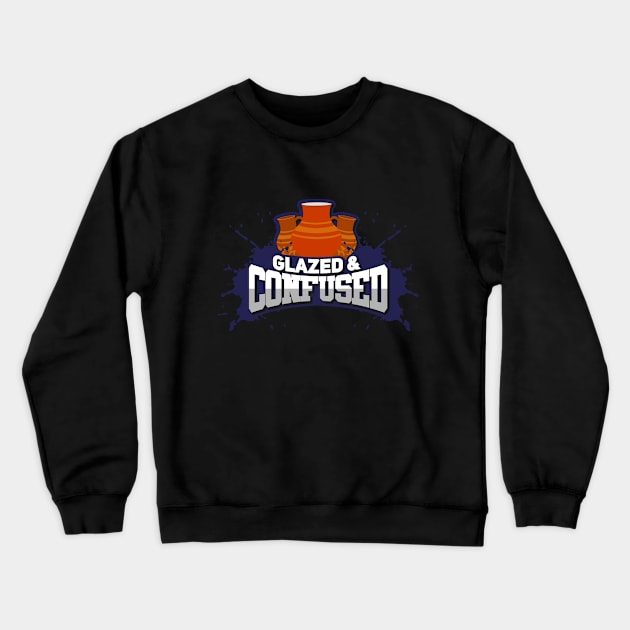 Pottery Lover " Glazed And Confused " Crewneck Sweatshirt by Design Seventytwo